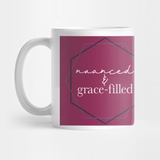 Nuanced & Grace-Filled Mug